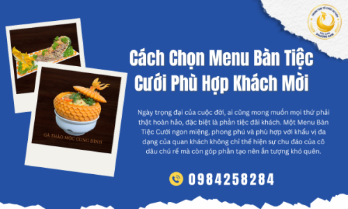 Cách Chọn Menu Bàn Tiệc Cưới Phù Hợp Khách Mời