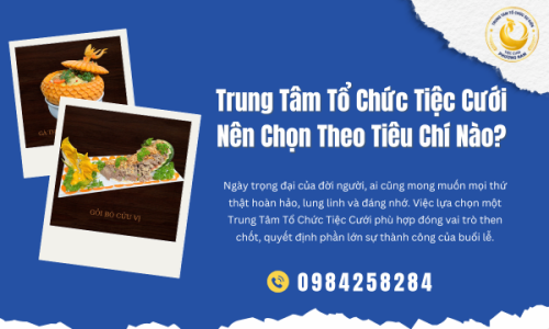 Trung Tâm Tổ Chức Tiệc Cưới Nên Chọn Theo Tiêu Chí Nào?